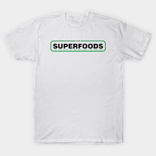 I Eat Superfoods T-Shirt